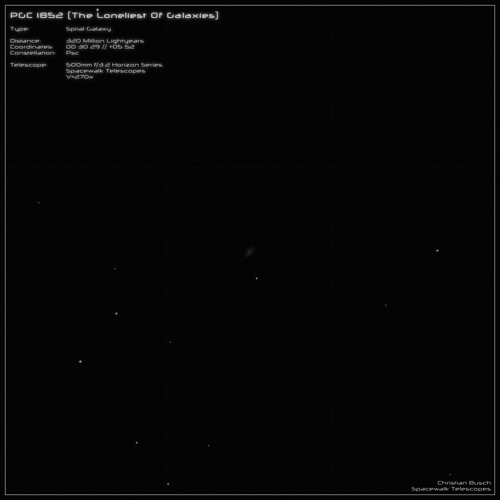 Die einsamste Galaxie (the loneliest of galaxies) PGC 1852 im 20 Zoll Dobson- Teleskop (Spiegelteleskop)